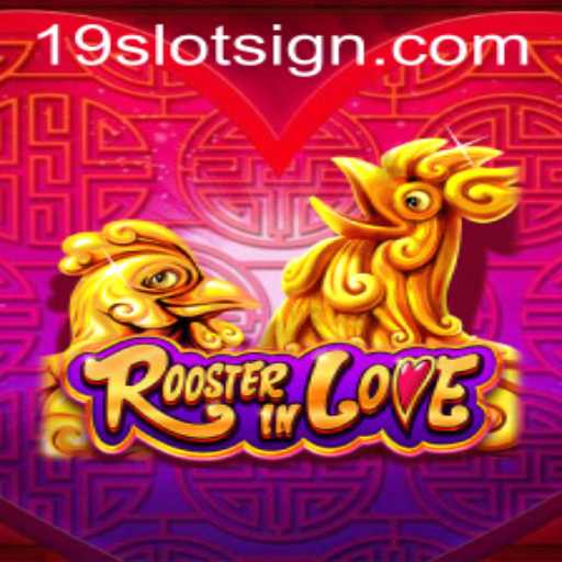 Exploring the Enchanting World of RoosterInLove: A Closer Look at 19slot